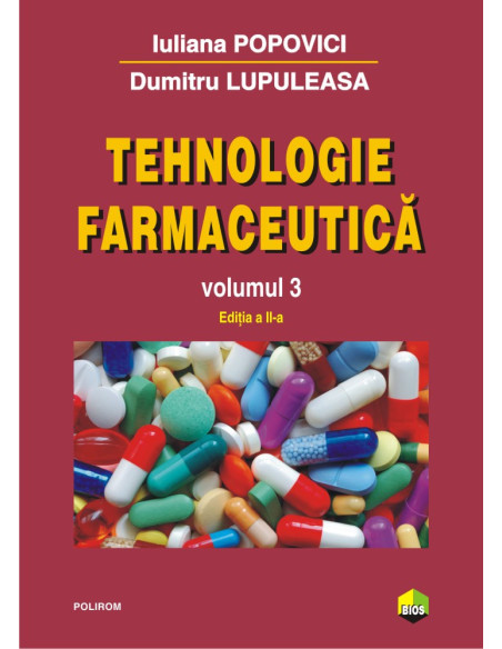 Tehnologie farmaceutică. Volumul III