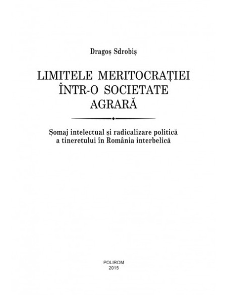 Limitele meritocrației într-o societate agrară. Șomaj intelectual și radicalizare politică a tineretului în România interbelică