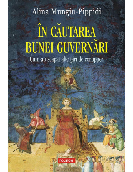 În căutarea bunei guvernări. Cum au scăpat alte ţări de corupţie?
