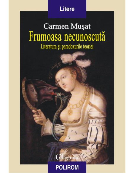 Frumoasa necunoscută. Literatura şi paradoxurile teoriei