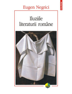 Iluziile literaturii române...