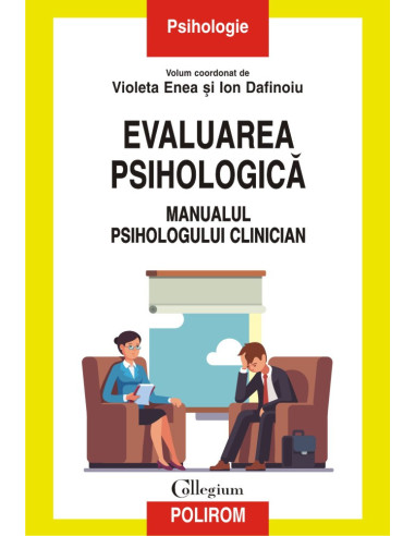 Evaluarea psihologică. Manualul psihologului clinician