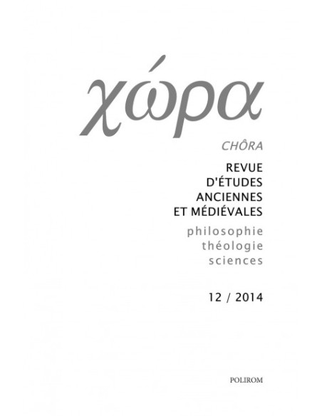 Chora. Revistă de studii antice şi medievale: filosofie, teologie, ştiinţe. Nr. 12/2014