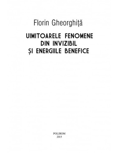 Uimitoarele fenomene din invizibil şi... Uimitoarele fenomene din invizibil şi...