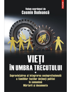Vieţi în umbra trecutului
