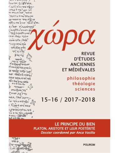 Chôra. Revistă de studii antice şi medievale: filosofie, teologie, ştiinţe. Nr. 15-16/2017-2018