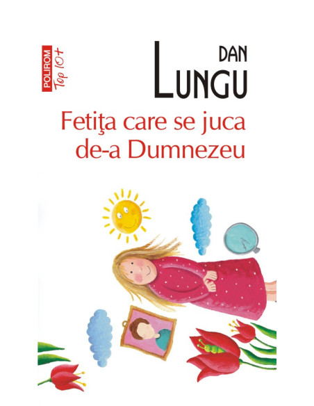 Fetiţa care se juca de-a Dumnezeu