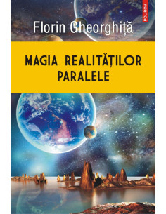 Magia realităţilor paralele