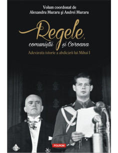 Regele, comuniştii şi...