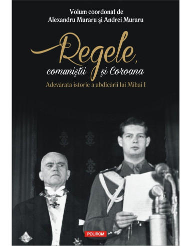 Regele, comuniştii şi Coroana