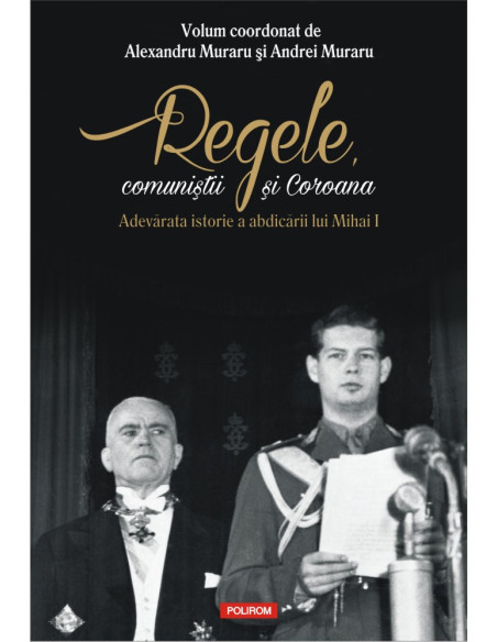 Regele, comuniştii şi Coroana