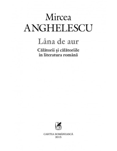 Lîna de aur. Călătorii și călătoriile...