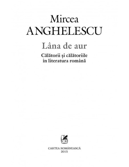 Lîna de aur. Călătorii și călătoriile în literatura română