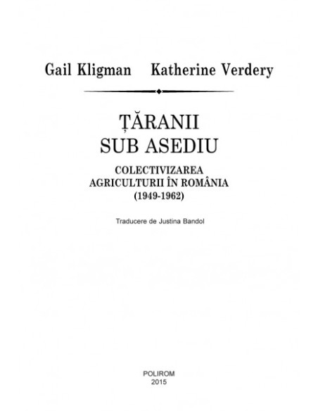 Țăranii sub asediu. Colectivizarea agriculturii în România (1949-1962)