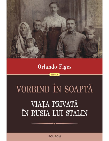 Vorbind în şoaptă. Viaţa privată în Rusia lui Stalin