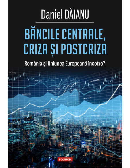 Băncile centrale, criza şi postcriza
