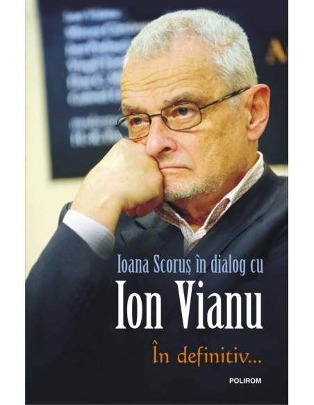În definitiv..., Ioana Scoruş în dialog cu Ion Vianu