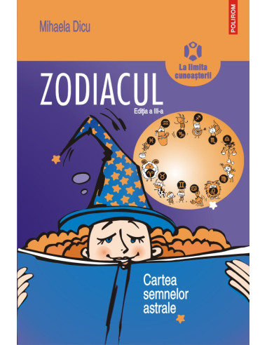 Zodiacul. Cartea semnelor astrale (ediția a III-a)