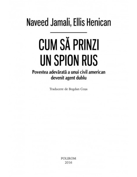 Cum să prinzi un spion rus. Povestea adevărată a unui civil american devenit agent dublu
