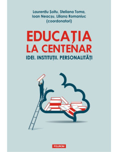 Educația la Centenar. Idei....