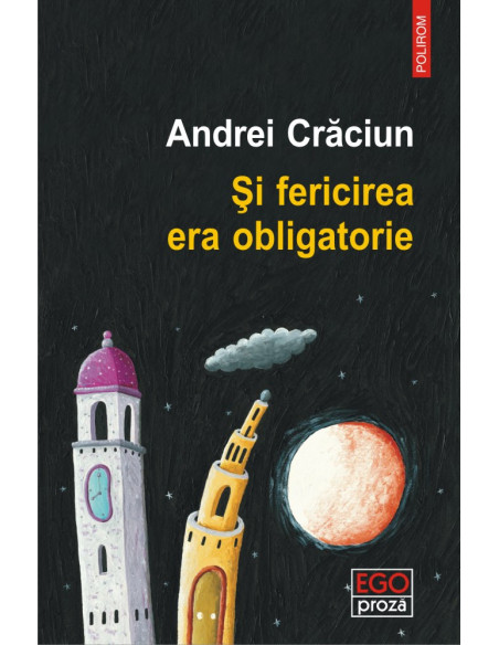 Şi fericirea era obligatorie