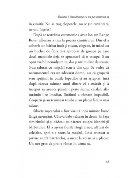 Trecutul e întotdeauna cu un pas înaintea ta