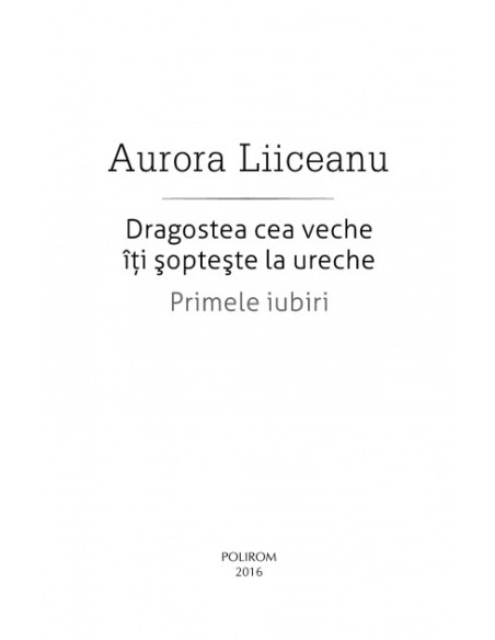 Dragostea cea veche îţi şopteşte la ureche. Primele iubiri (ediţia 2016)
