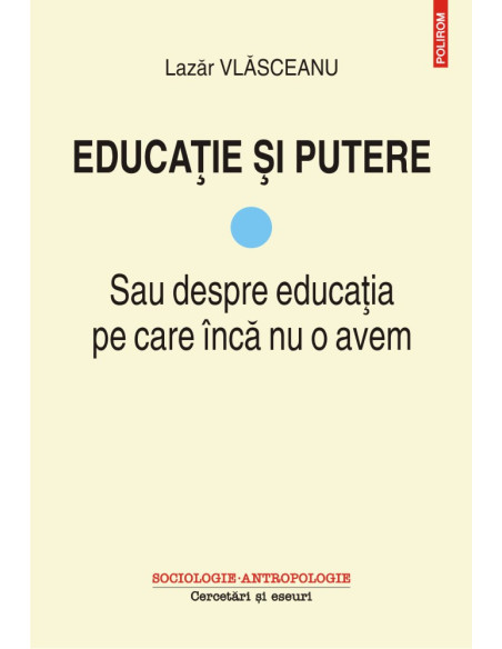 Educaţie şi putere (vol. I)