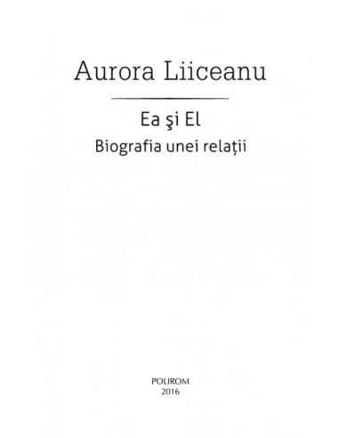 Ea şi El. Biografia unei relaţii...