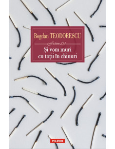 Şi vom muri cu toţii în...