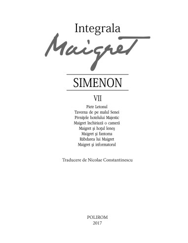 Integrala Maigret. Volumul VII Integrala Maigret. Volumul VII