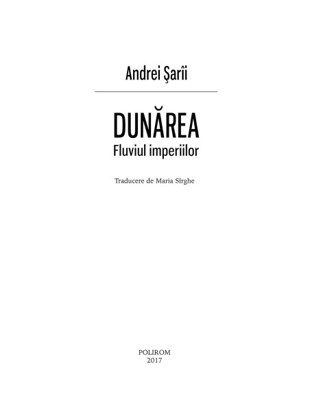 Dunărea. Fluviul imperiilor