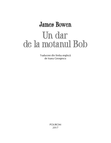 Un dar de la motanul Bob Un dar de la motanul Bob