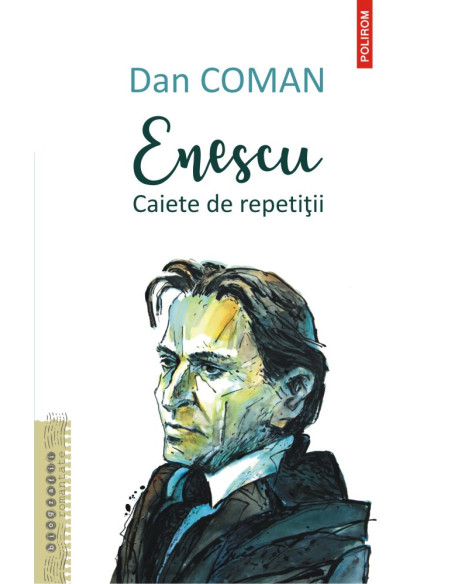 Enescu. Caiete de repetiţii
