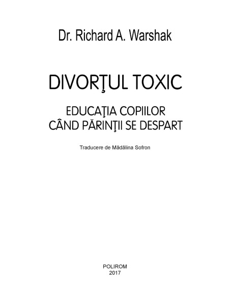 Divorţul toxic. Educaţia copiilor cînd părinţii se despart