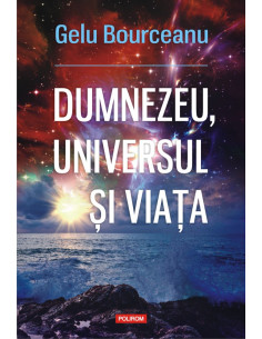Dumnezeu, universul şi viaţa
