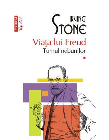 Viaţa lui Freud. Vol. I+II. Turnul nebunilor. Paria