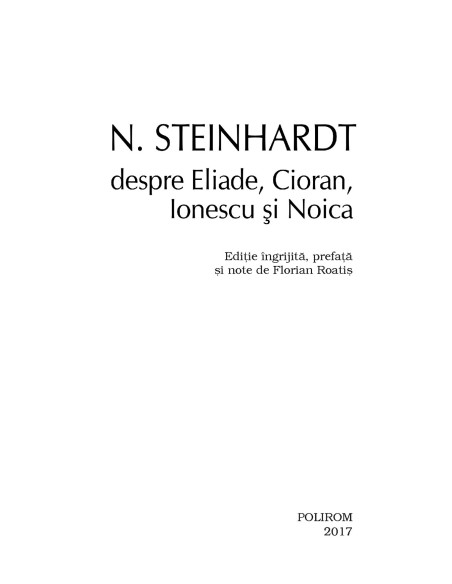 N. Steinhardt despre Eliade, Cioran, Ionescu şi Noica
