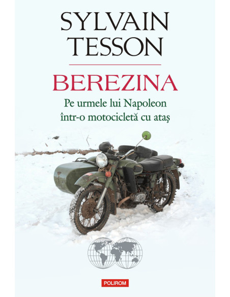 Berezina. Pe urmele lui Napoleon într-o motocicletă cu ataş