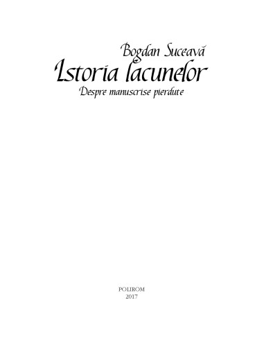 Istoria lacunelor. Despre manuscrise...