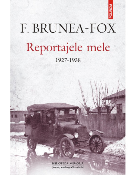 Reportajele mele. 1927-1938