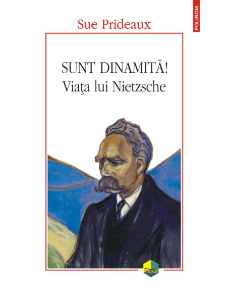 Sunt dinamită! Viața lui Nietzsche