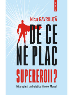 De ce ne plac supereroii?