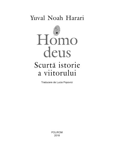 Homo deus. Scurtă istorie a viitorului Homo deus. Scurtă istorie a viitorului