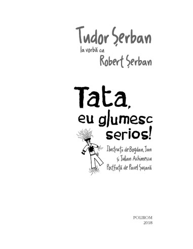 Tata, eu glumesc serios!