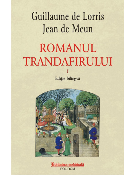 Romanul trandafirului. Vol. I + II