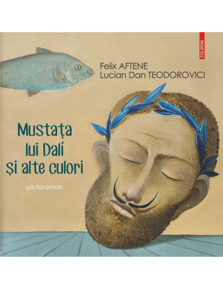 Mustaţa lui Dalí şi alte culori