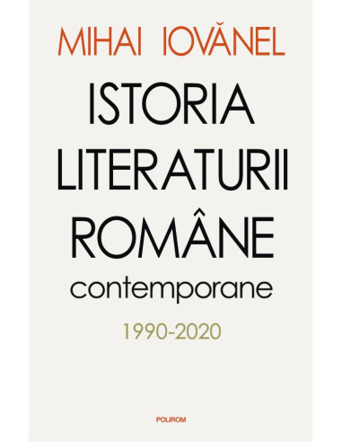 Istoria literaturii române contemporane 1990-2020