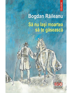 Să nu lași moartea să te...