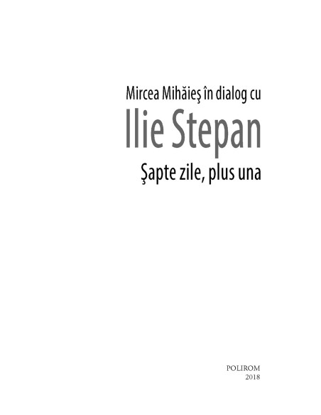 Șapte zile, plus una. Mircea Mihăieş în dialog cu Ilie Stepan